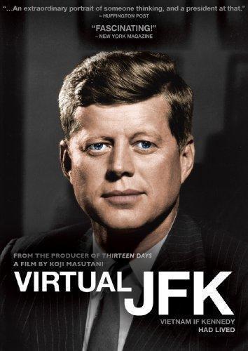 Virtual JFK: Vietnam If Kennedy Had Lived