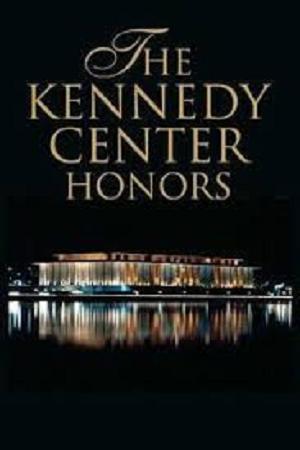 Kennedy Center Honors: A Celebration of the Performing Arts