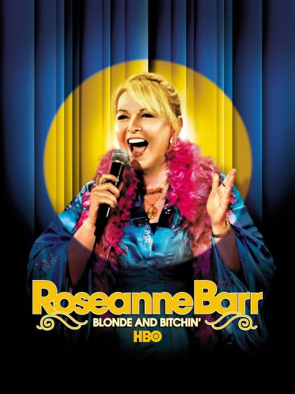 Roseanne Barr: Blonde and Bitchin