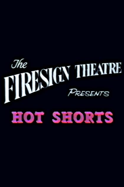 Firesign Theatre Presents 'Hot Shorts