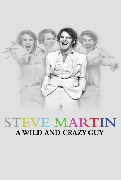 Steve Martin: A Wild and Crazy Guy