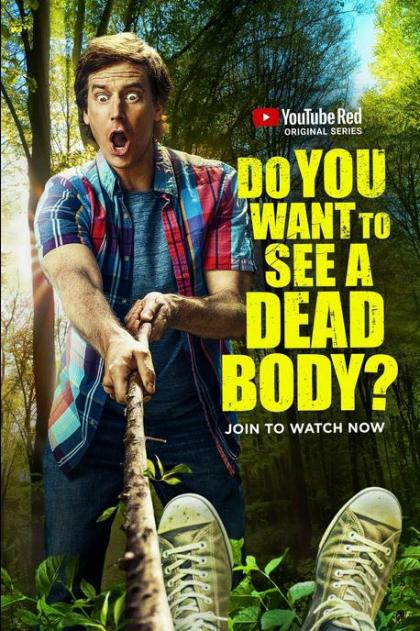 Do You Want to See a Dead Body? 