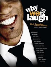 Why We Laugh: Black Comedians on Black Comedy