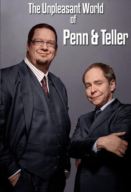 Unpleasant World of Penn & Teller