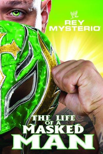 WWE: Rey Mysterio - The Life of a Masked Man